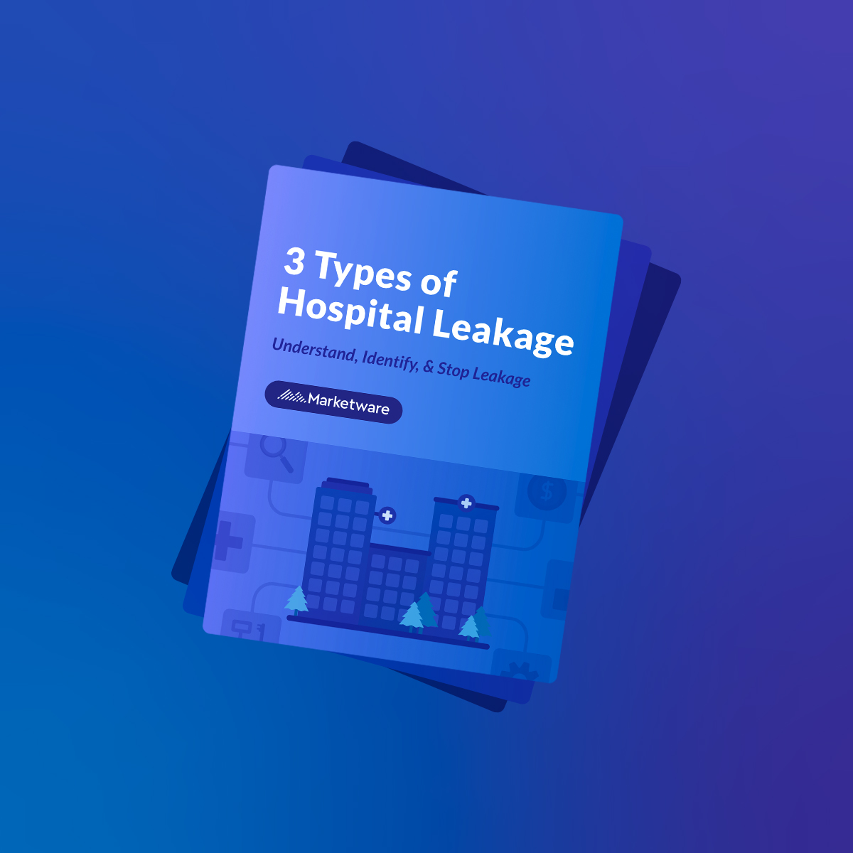 Understand, Identify, & Stop the 3 Types of Hospital Leakage
