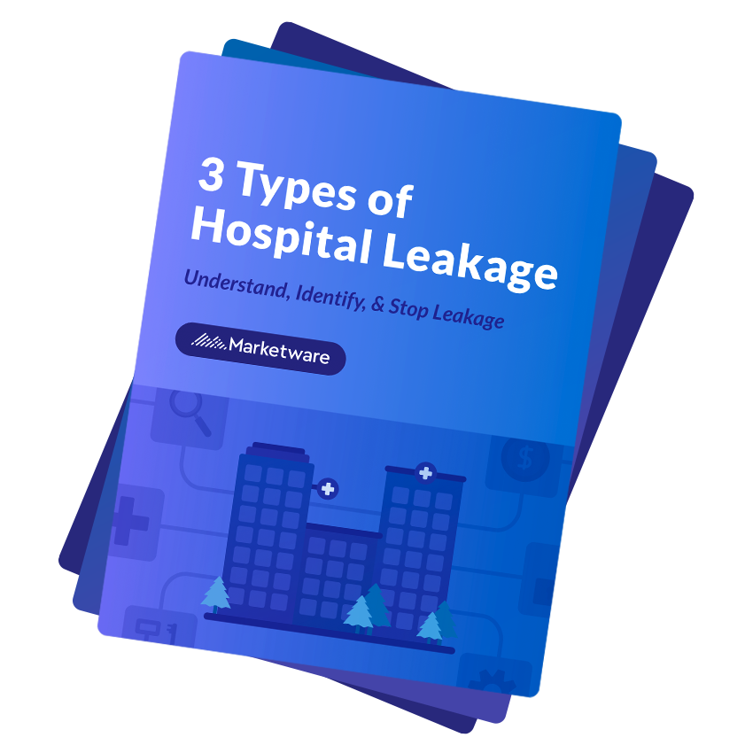 Understand, Identify, & Stop the 3 Types of Hospital Leakage